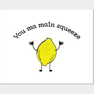 You Ma Main Squeeze cute Lemon fruit pun t-shirt Posters and Art